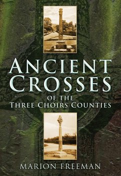 Ancient Crosses of the Three Choirs Counties (eBook, ePUB) - Freeman, Marion