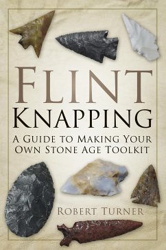 Flint Knapping (eBook, ePUB) - Turner, Robert