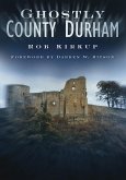 Ghostly County Durham (eBook, ePUB)