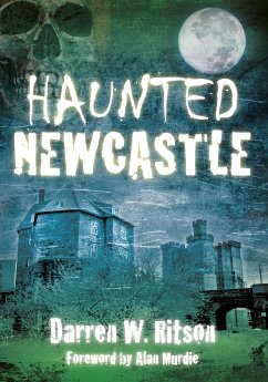 Haunted Newcastle (eBook, ePUB) - Ritson, Darren W.