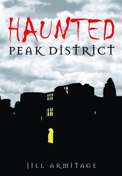 Haunted Peak District (eBook, ePUB) - Armitage, Jill