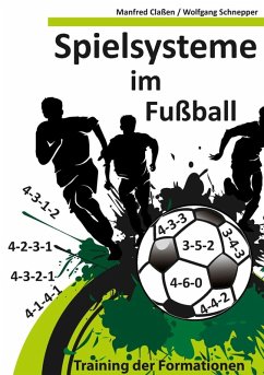 Spielsysteme im Fußball (eBook, ePUB) - Claßen, Manfred; Schnepper, Wolfgang