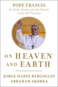 On Heaven and Earth (eBook, ePUB) - Bergoglio, Jorge Mario; Skorka, Abraham