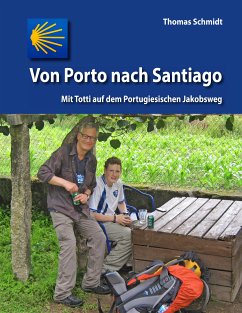 Von Porto nach Santiago (eBook, ePUB) - Schmidt, Thomas