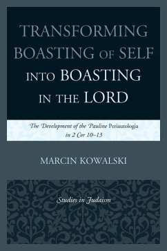 Transforming Boasting of Self into Boasting in the Lord (eBook, ePUB) - Kowalski, Marcin