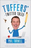 Tuffers' Twitter Tales: The Best Cricket Stories From Tuffers' Twitter Followers (eBook, ePUB)