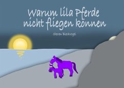 Warum lila Pferde nicht fliegen können (eBook, ePUB)