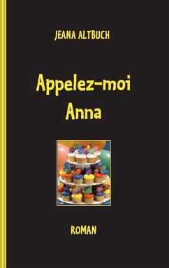 Appelez-moi Anna (eBook, ePUB) - Altbuch, Jeana