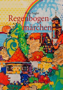 Regenbogenmärchen (eBook, ePUB) - Ziegler, Petra