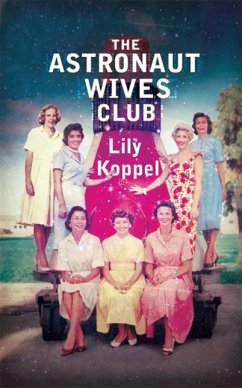 The Astronaut Wives Club (eBook, ePUB) - Koppel, Lily