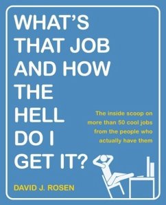 What's That Job and How the Hell Do I Get It? (eBook, ePUB) - Rosen, David J.