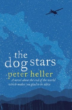 The Dog Stars: The hope-filled story of a world changed by global catastrophe (eBook, ePUB) - Heller, Peter