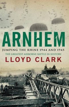 Arnhem: Jumping the Rhine 1944 & 1945 (eBook, ePUB) - Clark, Lloyd