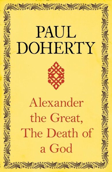 Alexander the Great: The Death of a God (eBook, ePUB) Alexander the Great: The Death of a God (eBook, ePUB)