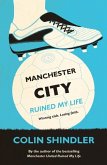 Manchester City Ruined My Life (eBook, ePUB)