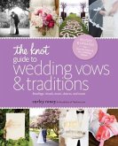 The Knot Guide to Wedding Vows and Traditions [Revised Edition] (eBook, ePUB)