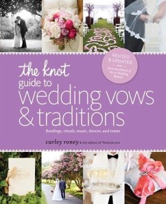 The Knot Guide to Wedding Vows and Traditions [Revised Edition] (eBook, ePUB) - Roney, Carley; Editors Of The Knot
