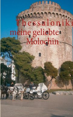 Thessaloniki meine geliebte Molochin (eBook, ePUB)