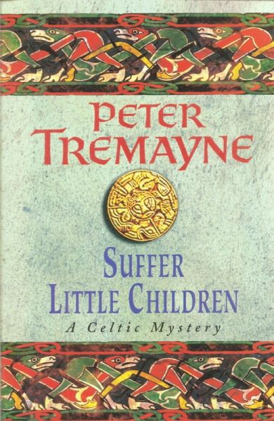 Suffer Little Children (Sister Fidelma Mysteries Book 3) (eBook, ePUB) Suffer Little Children (Sister Fidelma Mysteries Book 3) (eBook, ePUB)