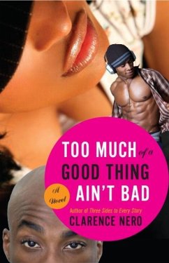 Too Much of a Good Thing Ain't Bad (eBook, ePUB) - Nero, Clarence