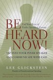 Be Heard Now! (eBook, ePUB)