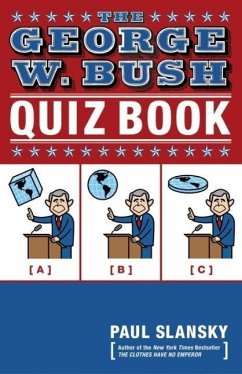 The George W. Bush Quiz Book (eBook, ePUB) - Slansky, Paul