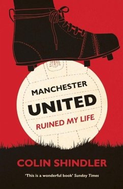 Manchester United Ruined My Life (eBook, ePUB) - Shindler, Colin