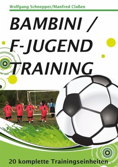 Bambini / F-Jugendtraining (eBook, ePUB) - Schnepper, Wolfgang; Claßen, Manfred