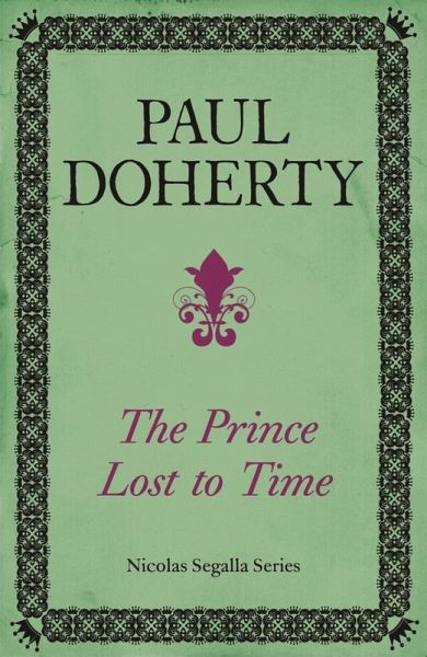 The Prince Lost to Time (Nicholas Segalla series, Book 2) (eBook, ePUB) The Prince Lost to Time (Nicholas Segalla series, Book 2) (eBook, ePUB)