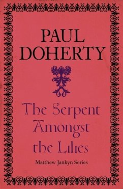 The Serpent Amongst the Lilies (Matthew Jankyn, Book 2) (eBook, ePUB) - Doherty, Paul