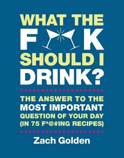 What the F*@# Should I Drink? (eBook, ePUB) - Golden, Zach