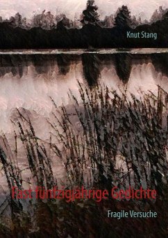 Fast fünfzigjährige Gedichte (eBook, ePUB) Fast fünfzigjährige Gedichte (eBook, ePUB)