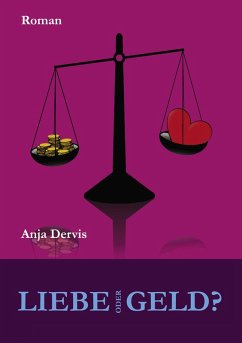 Liebe oder Geld? (eBook, ePUB) - Dervis, Anja
