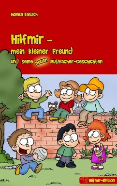 Hilfmir - mein kleiner Freund und seine neuen Mutmacher-Geschichten (eBook, ePUB)