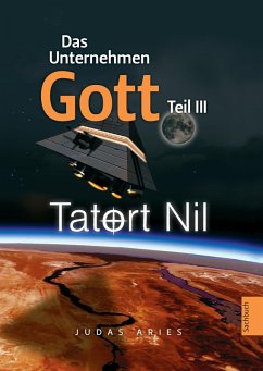 Das Unternehmen Gott. Teil III (eBook, ePUB) - Aries, Judas