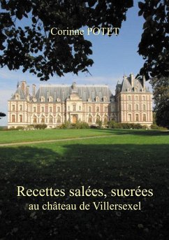 Recettes salées, sucrées au château de Villersexel (eBook, ePUB)