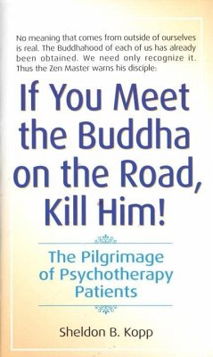 If You Meet the Buddha on the Road, Kill Him (eBook, ePUB) - Kopp, Sheldon