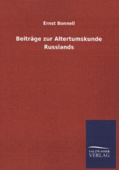 Beiträge zur Altertumskunde Russlands - Bonnell, Ernst