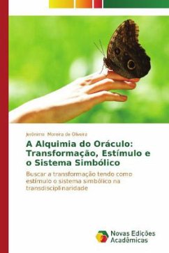 A Alquimia do Oráculo: Transformação, Estímulo e o Sistema Simbólico - Moreira de Oliveira, Jerónimo