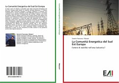 La Comunità Energetica del Sud Est Europa - Massari, Saverio Francesco