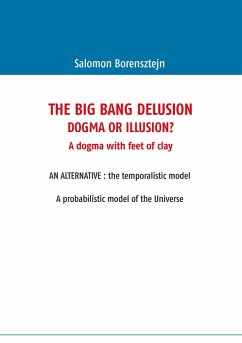 The Big Bang Delusion (eBook, ePUB)