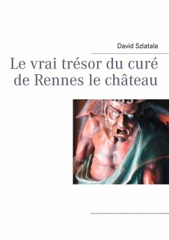 Le vrai trésor du curé de Rennes le château (eBook, ePUB)