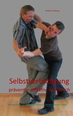 Selbstverteidigung präventiv effektiv realistisch (eBook, ePUB) - Stolberg, Norbert