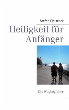 Heiligkeit für Anfänger (eBook, ePUB) Heiligkeit für Anfänger (eBook, ePUB)