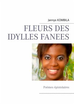 FLEURS DES IDYLLES FANEES (eBook, ePUB)