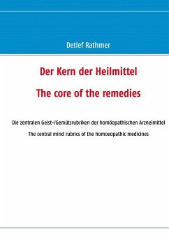 Der Kern der Heilmittel/The core of the remedies (eBook, ePUB) - Rathmer, Detlef