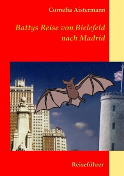 Battys Reise von Bielefeld nach Madrid (eBook, ePUB) - Aistermann, Cornelia