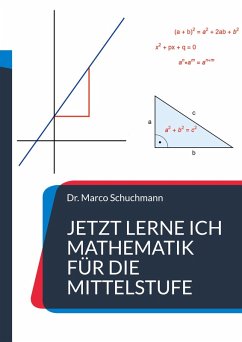 Jetzt lerne ich Mathematik für die Mittelstufe (eBook, ePUB) Jetzt lerne ich Mathematik für die Mittelstufe (eBook, ePUB)