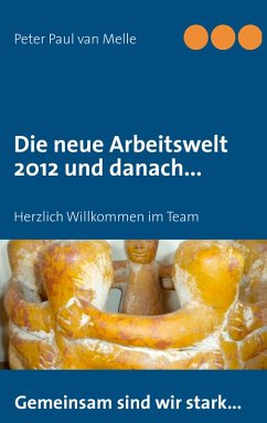 Die neue Arbeitswelt 2012 und danach... (eBook, ePUB) - Melle, Peter Paul van