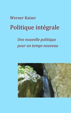 Politique intégrale (eBook, ePUB) - Kaiser, Werner